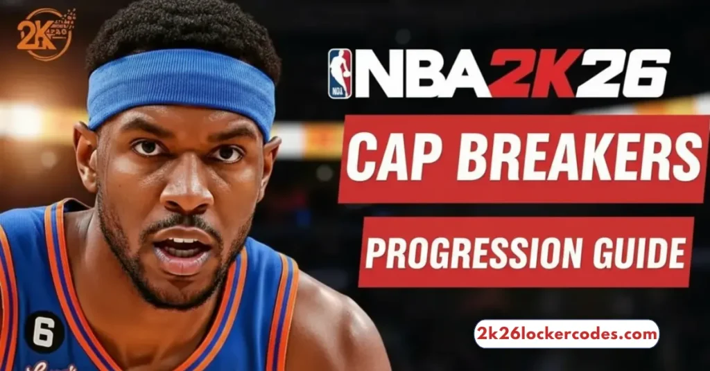 NBA 2K26 Cap Breakers